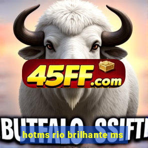 hotms rio brilhante ms